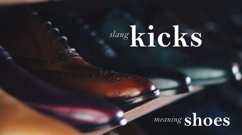 kicks slang for shoes.